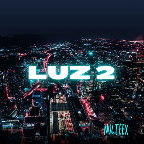 Luz 2 | Boomplay Music