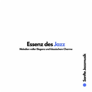 Essenz des Jazz: Melodien voller Eleganz und klassischem Charme