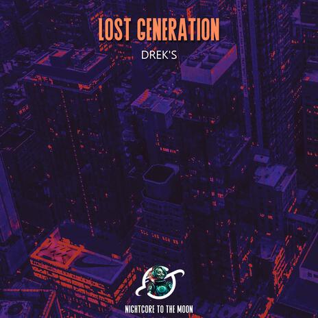 Lost Generation (Nightcore) ft. Drek's | Boomplay Music