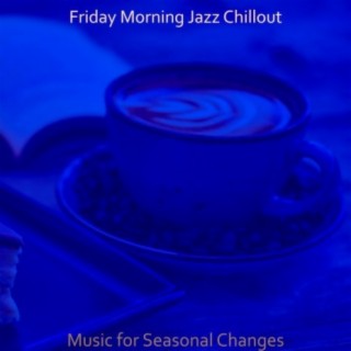 Music for Seasonal Changes