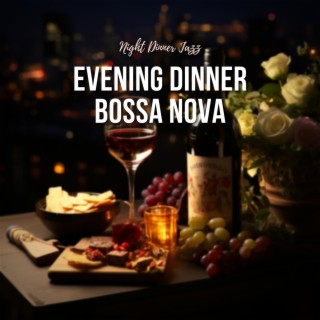 Evening Dinner Bossa Nova