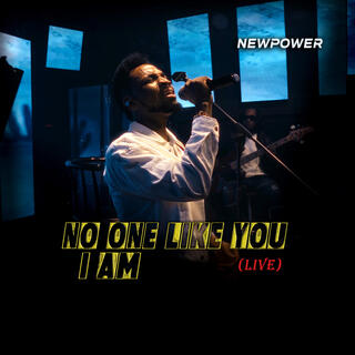 No One Like You, I Am (LIVE)