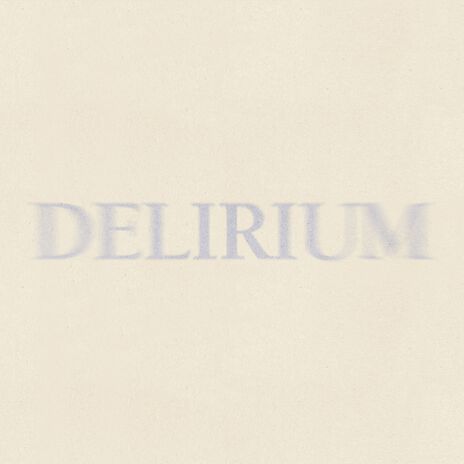 DELIRIUM | Boomplay Music