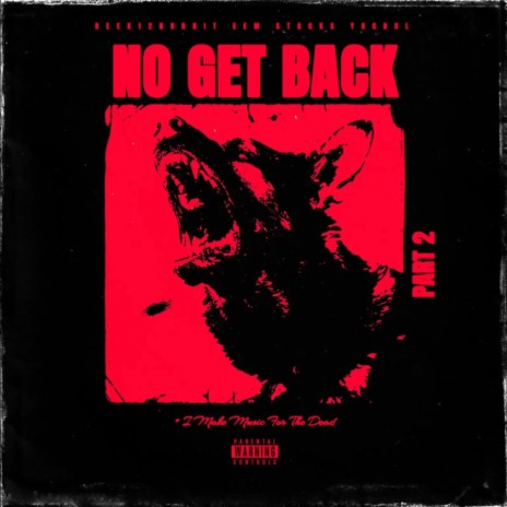 No Get Backkk Pt. 2 ft. Reek12hunnit, Eem stacks & Ybcdul