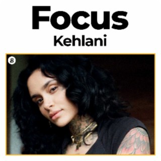 Focus: Kehlani