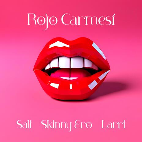 ROJO CARMESÍ (SKINNY ERO) ft. SALI & LARRI LARSSON | Boomplay Music