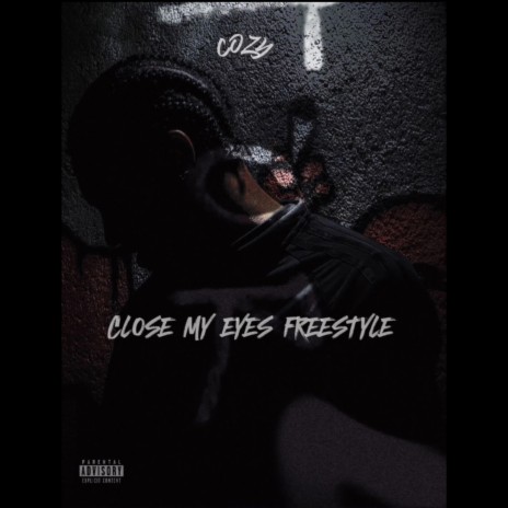 CLOSE MY EYES FREESTYLE | Boomplay Music