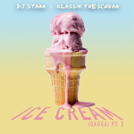 ICE CREAM (DAGGA) Pt. 2 (Radio Edit) ft. KLASSIK FRESCOBAR | Boomplay Music