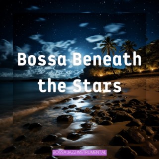 Bossa Beneath the Stars