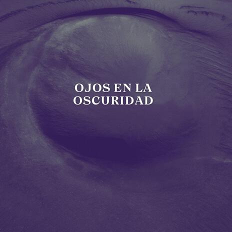 Ojos en la Oscuridad | Boomplay Music