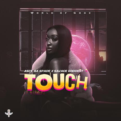 Touch ft. Savage Goddess | Boomplay Music