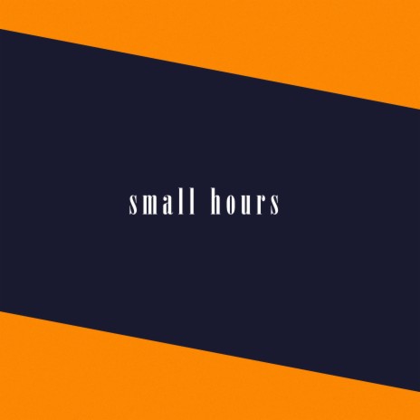 small hours | Boomplay Music