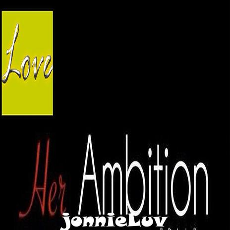 LOVE HER AMBITION | Boomplay Music