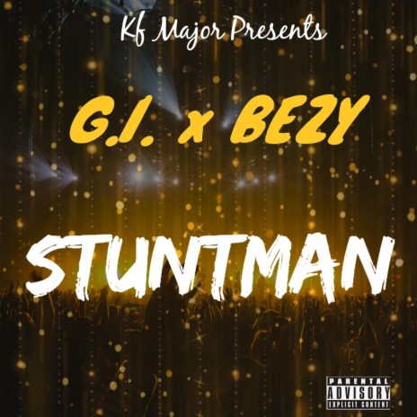 STUNTMAN ft. G.I. & Bezy | Boomplay Music