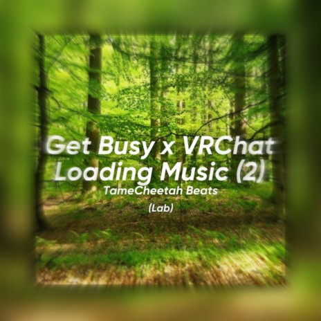 GET BUSY X VRCHAT LOADING MUSIC 2 LAB (Jersey Club)