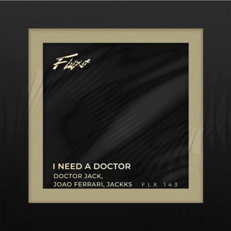 I Need A Doctor ft. Joao Ferrari & Jackks | Boomplay Music