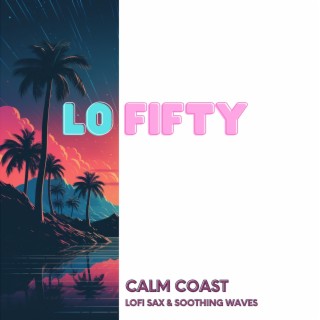 Calm Coast: Lofi Sax & Soothing Waves