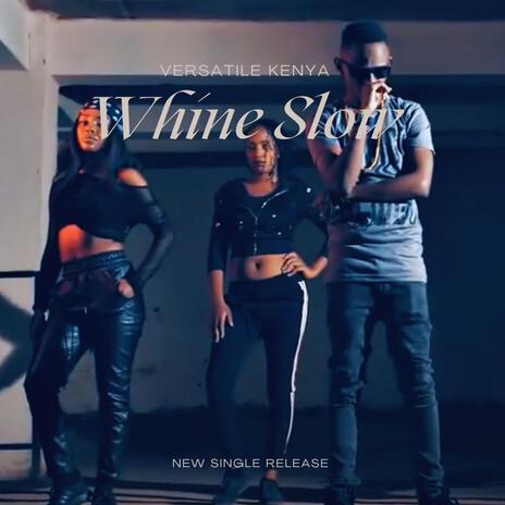 Whine Slow | Boomplay Music