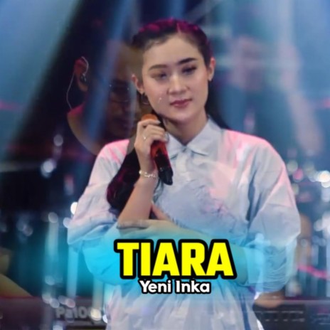 Tiara Yeni Inka (Live) | Boomplay Music