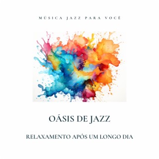 Oásis de Jazz: Relaxamento após um Longo Dia