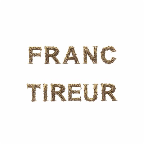 Franc tireur ft. Figure8 | Boomplay Music