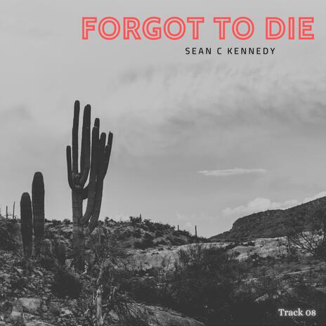 Forgot To Die