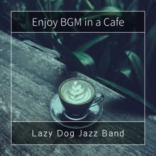 Enjoy Bgm in a Cafe