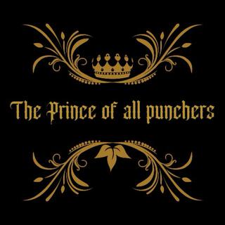 The Prince of All Punchers