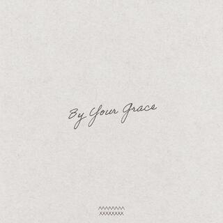 By Your Grace