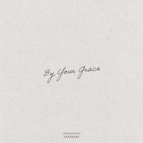 By Your Grace ft. Arne Möller | Boomplay Music