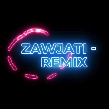 Zawjati (Future Bass Remix) | Boomplay Music