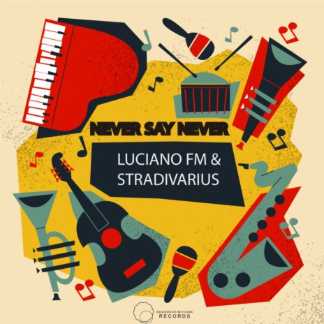 Never Say Never (Original Mix) ft. Stradivarius | Boomplay Music