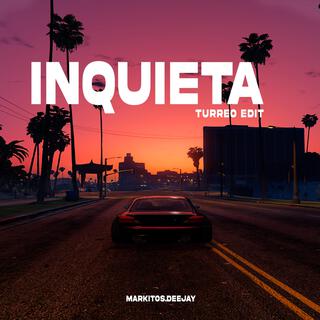 Inquieta (Turreo Edit)