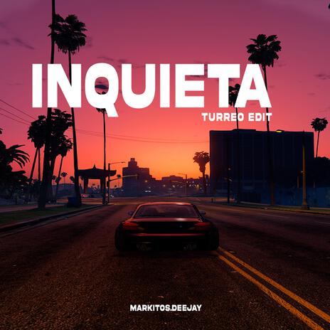 Inquieta (Turreo Edit) | Boomplay Music