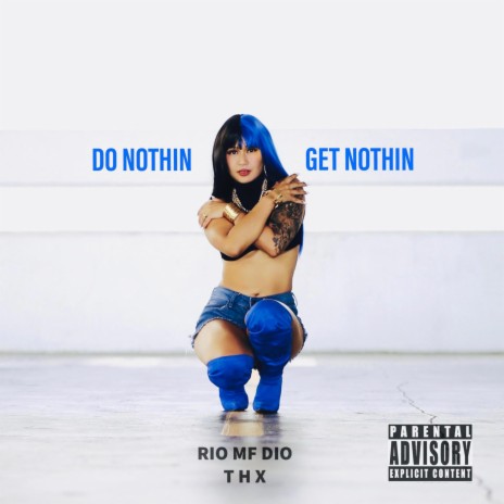 Do Nothin Get Nothin | Boomplay Music