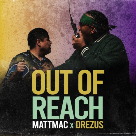 Out Of Reach ft. Drezus | Boomplay Music