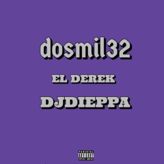 dosmil32 ft. El Derek lyrics | Boomplay Music