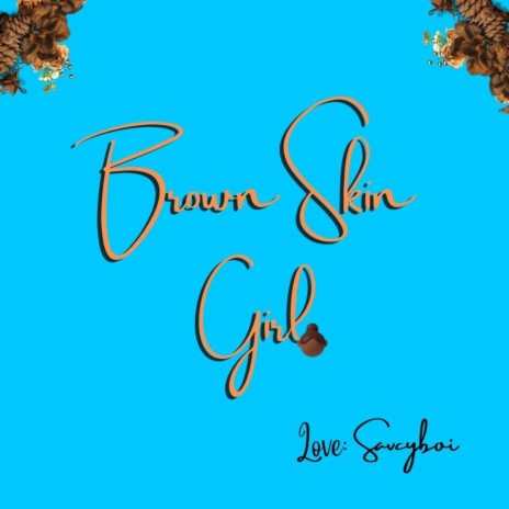 Brown Skin Girl | Boomplay Music