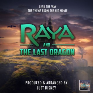 Lead The Way (From Raya and The Last Dragon)
