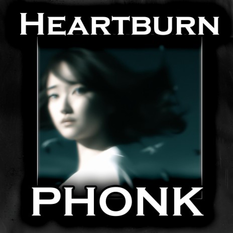 HEARTBURN PHONK (Slowed)