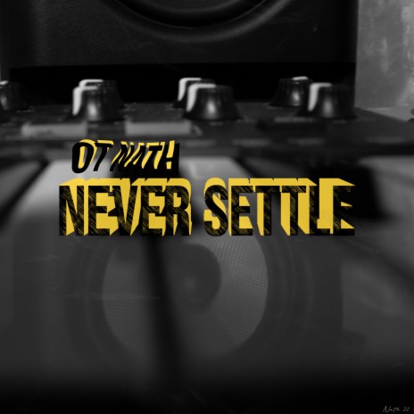 Never Settle | Boomplay Music