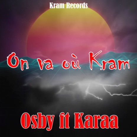 On va où kram ft. Karaa | Boomplay Music