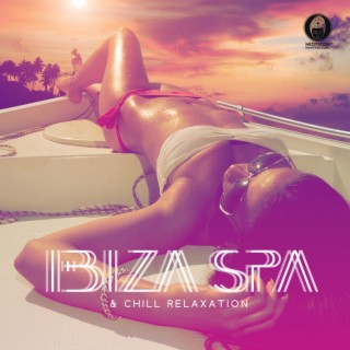 Ibiza Spa & Chill Relaxation: Wellness Lounge Session (Best Exotic Sounds)