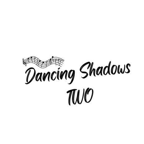 Dancing Shadows Two | Boomplay Music