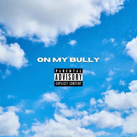 On My Bully | Boomplay Music