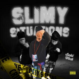 Slimy situations