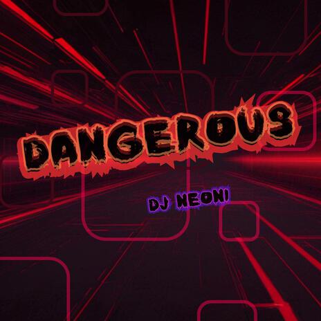 Dangerous | Boomplay Music