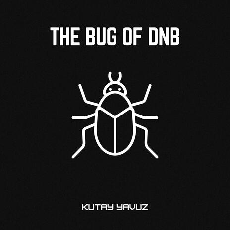 The Bug of DnB | Boomplay Music