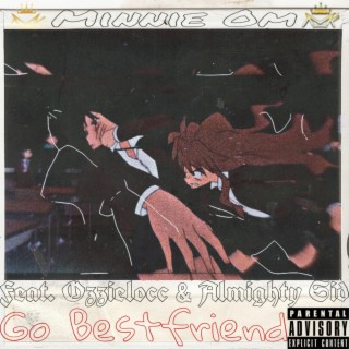 Go Bestfriend ft. Ozzielocc & AMK Sid lyrics | Boomplay Music