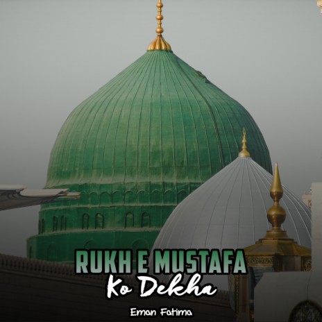 Rukh e Mustafa Ko Dekha